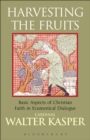 Harvesting the Fruits : Basic Aspects of Christian Faith in Ecumenical Dialogue - eBook