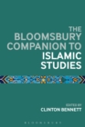 The Bloomsbury Companion to Islamic Studies - eBook