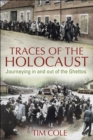 Traces of the Holocaust : Journeying in and out of the Ghettos - eBook