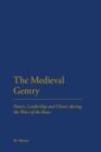 The Medieval Gentry : Power, Leadership and Choice During the Wars of the Roses - eBook