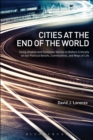 Cities at the End of the World : Using Utopian and Dystopian Stories to Reflect Critically on Our Political Beliefs, Communities, and Ways of Life - Book