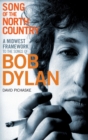 Song of the North Country : A Midwest Framework to the Songs of Bob Dylan - Book