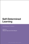 Self-Determined Learning : Heutagogy in Action - Book