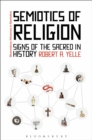 Semiotics of Religion : Signs of the Sacred in History - Book