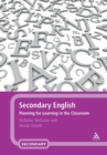 Secondary English : Planning for Learning in the Classroom - Book