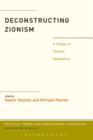 Deconstructing Zionism : A Critique of Political Metaphysics - Book