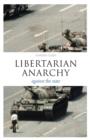 Libertarian Anarchy : Against the State - Book