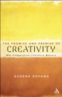 The Promise and Premise of Creativity : Why Comparative Literature Matters - eBook