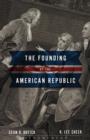 The Founding of the American Republic - Book