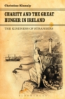 Charity and the Great Hunger in Ireland : The Kindness of Strangers - Book