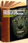 William H. Prescott's History of the Conquest of Mexico : Continuum Histories - Book