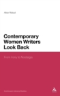 Contemporary Women Writers Look Back : From Irony to Nostalgia - Book