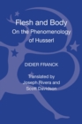 Flesh and Body : On the Phenomenology of Husserl - Book