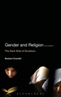 Gender and Religion, 2nd Edition : The Dark Side of Scripture - Book