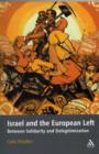 Israel and the European Left : Between Solidarity and Delegitimization - Book