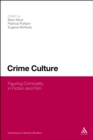 Crime Culture : Figuring Criminality in Fiction and Film - Book