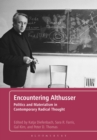 Encountering Althusser : Politics and Materialism in Contemporary Radical Thought - Book