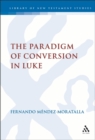 The Paradigm of Conversion in Luke - eBook