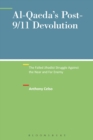 Al-Qaeda's Post-9/11 Devolution : The Failed Jihadist Struggle Against the Near and Far Enemy - Book