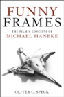 Funny Frames : The Filmic Concepts of Michael Haneke - eBook