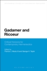 Gadamer and Ricoeur : Critical Horizons for Contemporary Hermeneutics - Book
