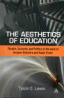 The Aesthetics of Education : Theatre, Curiosity, and Politics in the Work of Jacques Ranciere and Paulo Freire - Book