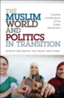 The Muslim World and Politics in Transition : Creative Contributions of the Gulen Movement - Book