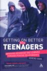 Getting on Better with Teenagers : Improving Behaviour and Learning Through Positive Relationships - Book