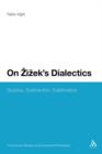 On Zizek's Dialectics : Surplus, Subtraction, Sublimation - Book