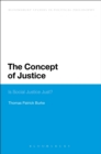 The Concept of Justice : Is Social Justice Just? - Book