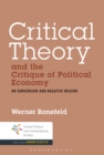 Critical Theory and the Critique of Political Economy : On Subversion and Negative Reason - Book