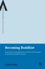 Becoming Buddhist : Experiences of Socialization and Self-Transformation in Two Australian Buddhist Centres - eBook