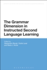 The Grammar Dimension in Instructed Second Language Learning - Book