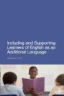 Including and Supporting Learners of English as an Additional Language - Book