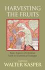Harvesting the Fruits : Basic Aspects of Christian Faith in Ecumenical Dialogue - Book