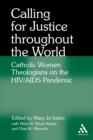 Calling for Justice Throughout the World : Catholic Women Theologians on the HIV/AIDS Pandemic - eBook