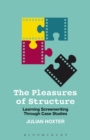 The Pleasures of Structure : Learning Screenwriting Through Case Studies - eBook