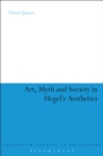Art, Myth and Society in Hegel's Aesthetics - eBook