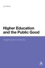 Higher Education and the Public Good : Imagining the University - Book