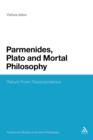 Parmenides, Plato and Mortal Philosophy - Book