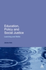 Education, Policy and Social Justice : Learning and Skills - Book