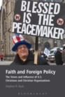 Faith and Foreign Policy : The Views and Influence of U.S. Christians and Christian Organizations - eBook