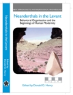 Neanderthals in the Levant : Behavioural Organization and the Beginnings of Human Modernity - eBook