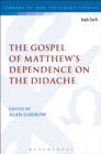 The Gospel of Matthew's Dependence on the Didache - eBook
