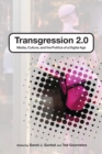 Transgression 2.0 : Media, Culture, and the Politics of a Digital Age - Book