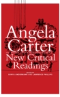 Angela Carter: New Critical Readings - Book