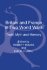 Britain and France in Two World Wars : Truth, Myth and Memory - Book