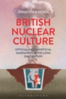 British Nuclear Culture : Official and Unofficial Narratives in the Long 20th Century - Book