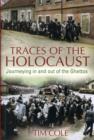 Traces of the Holocaust : Journeying in and out of the Ghettos - Book