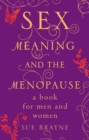 Sex, Meaning and the Menopause - eBook